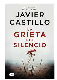 La grieta del silencio - Javier Castillo